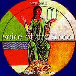 Voice Of The Blood - Hildegard von Bingen