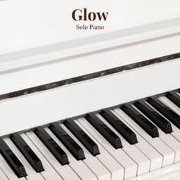 Glow: Relaxing Piano Music - Solo Piano