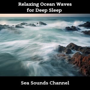 Relaxing Ocean Waves for Deep Sleep - Sleep Aid - Sea Sounds Channel