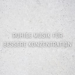 Ruhige Musik für bessere Konzentration - Lernmusik