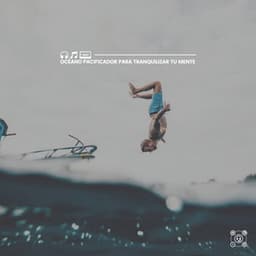 Océano Pacificador para Tranquilizar Tu Mente - Olas del Mar