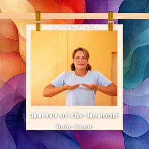 Marvel at the Moment, Make Magic - Daily Affirmations Zone