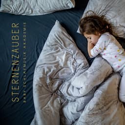 Sternenzauber: Einschlaflieder für Kinder - Baby Schlafmusik Akademie