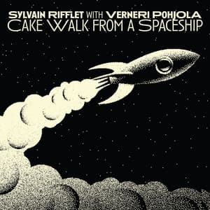 Cake Walk from a Spaceship - Sylvain Rifflet