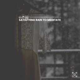 Satisfying Rain to Meditate - Rain is my Life