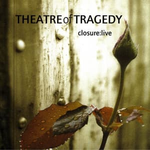 Closure: Live - Theatre Of Tragedy