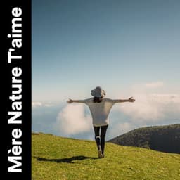 Mère Nature T'aime - Sons de la nature
