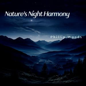 Nature's Night Harmony - Phillip Woods