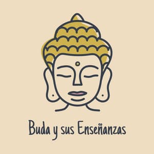 Buda y sus Enseñanzas: Música de Meditación para Alcanzar Sabiduría, Serenidad y Amonía - Musica para Concentrarse