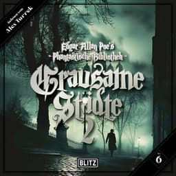 Edgar Allan Poe's Phantastische Bibliothek - Folge 6: Grausame Städte 2 - Edgar Allan Poe's Phantastische Bibliothek
