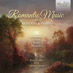 Romantic Music for Bassoon & Piano: Demersseman, Moscheles, Reicha & Schreck - Paolo Carlini