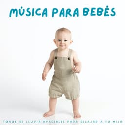 Música Para Bebés: Tonos De Lluvia Apacibles Para Relajar A Tu Hijo - Lluvia Sonidos Naturaleza Colección