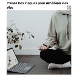 Prenez Des Risques pour Améliorer des Vies - Musique Relaxante