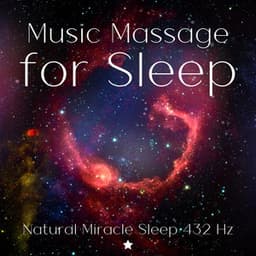 Music Massage for Sleep - Natural Miracle Sleep 432 Hz