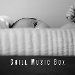Chill Music Box: Gentle Melodies for Baby's Comfort - Clam Pass