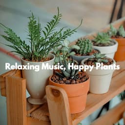 Relaxing Music, Happy Plants - Music for Cooking Playlist