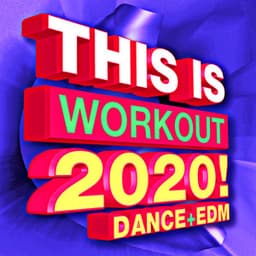 This is Workout 2020! Dance + EDM - Ultimate Workout Hits