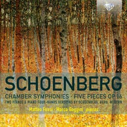 Schoenberg Chamber Symphonies, Five Pieces, Op. 16 - Arnold Schoenberg