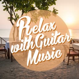Relax with Guitar Music - Instrumental Songs Music
