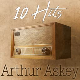10 Hits of Arthur Askey - Arthur Askey