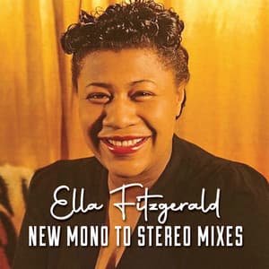 Ella Fitzgerald New Mono To Stereo Mixes - Ella Fitzgerald