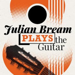 Julian Bream Plays the Guitar - Julian Bream