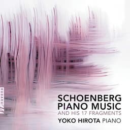 Schoenberg: Piano Music - Arnold Schoenberg