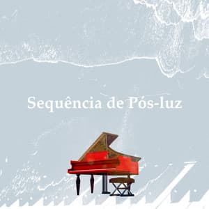 Sequência de Pós-luz - Relaxar Piano Musicas Coleção