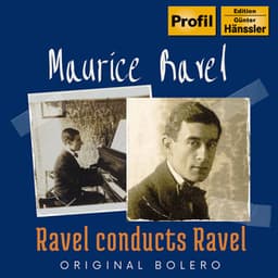 Ravel Conducts Ravel - Maurice Ravel