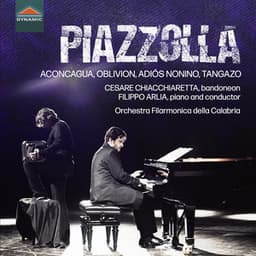 Piazzolla: Aconcagua, Oblivion, Adiós Nonino, Tangazo - Filippo Arlia