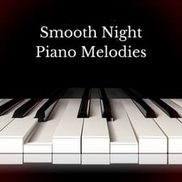 Smooth Night Piano Melodies: Jazz Music for Relaxation and Sleep - Relaxing Piano Jazz Music Ensemble