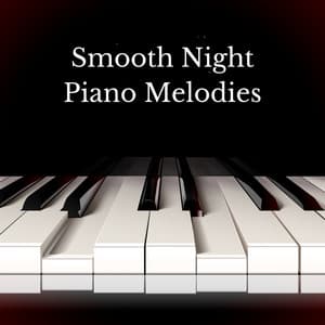 Smooth Night Piano Melodies: Jazz Music for Relaxation and Sleep - Relaxing Piano Jazz Music Ensemble