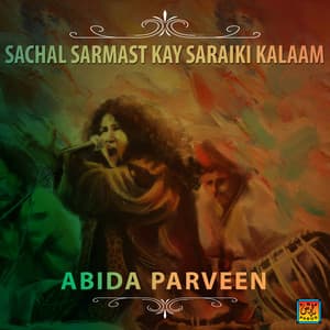 Sachal Sarmast Kay Saraiki Kalaam - Abida Parveen
