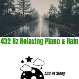 432 Hz Relaxing Piano & Rain - 432 Hz Sleep