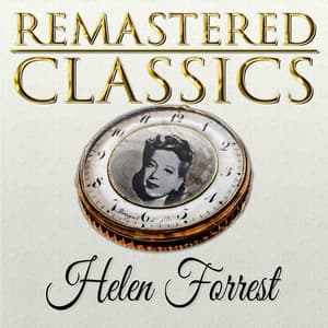 Remastered Classics, Vol. 41, Helen Frost - Helen Forrest