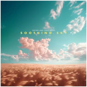 Soothing Sky - Crying & Colic Relief