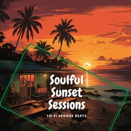 Soulful Sunset Sessions - Lo-Fi Reggae Beats