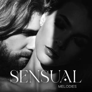 Sensual Melodies - Romantic Music For Him And Her - Erotica