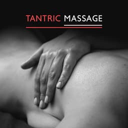 Tantric Massage: Sexual Rhythm and Sensual Touch to Create Desire - Sexual Libido Boost