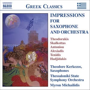 Impressions for Saxophone And Orchestra - Virtuosic Works by 20th Century Greek Composers - Theodore Kerkezos