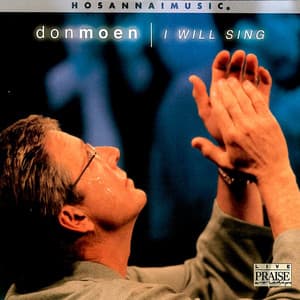I Will Sing - Don Moen