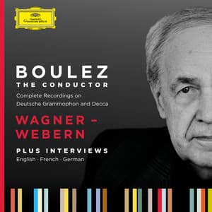 Boulez A-Z: Wagner - Webern - Pierre Boulez