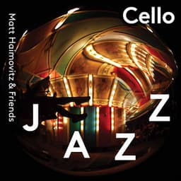 Cello Jazz - Matt Haimovitz