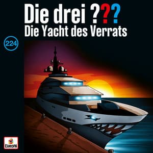 Folge 224: Die Yacht des Verrats - Die drei ???