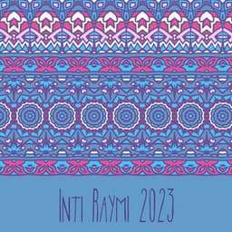 Inti Raymi 2023 – La Música Del Sol - World Traditions