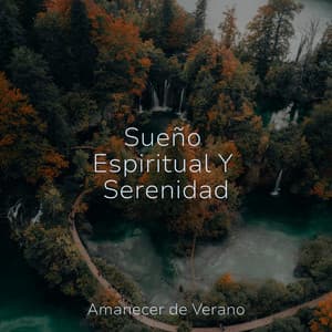 Sueño Espiritual Y Serenidad - Musica de Relajación Academy