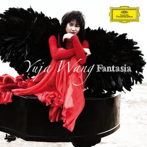 Fantasia - Yuja Wang