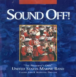 President'S Own United States Marine Band: Sound Off! - John R. Bourgeois