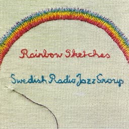 Rainbow Sketches - Swedish Radio Jazz Group