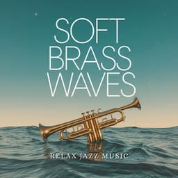 Soft Brass Waves: Tranquil Trumpet Vibes - Relax Jazz Music